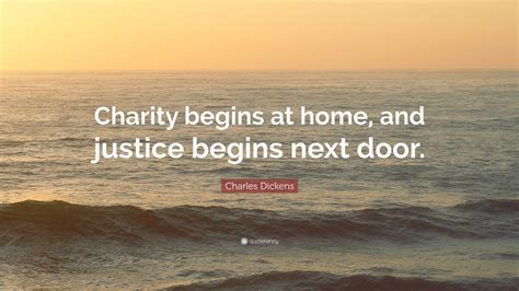 charity begins at home and justice begins next door meaning|Charity begins at home, and justice begins next door..
